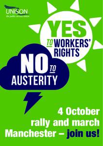 4 October rally and march Manchester – join us! 4 October, rally and march, Manchester The ‘short, sharp shock’ of austerity we were promised by the