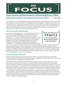 Incarceration & Homelessness: A Revolving Door of Risk A Quarterly Research Review of the National HCH Council: Vol. 2, Issue 2 NovThe November issue of In Focus provides a synthesis of recent literature on the c