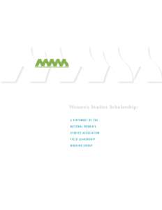 Women’s Studies Scholarship: A S tat e m e n t by t h e Na t i o n a l W o m e n ’ s S t u d i e s A ss o c i a t i o n Field Leadership Working Group