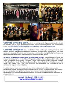 Colorado Swing Big Band performs an exciting variety of great music including classic Big Band Era and Las Vegas show standards as well popular music arrangements from contemporary artists. Our full-size big band creates