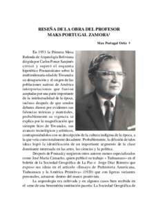 RESEÑA DE LA OBRA DEL PROFESOR MAKS PORTUGAL ZAMORA1 Max Portugal Ortíz En 1953 la Primera Mesa Redonda de Arqueología Boliviana