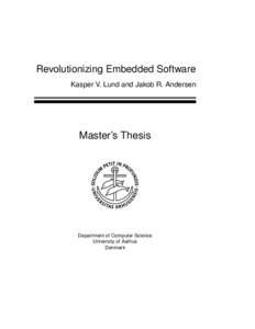 Revolutionizing Embedded Software Kasper V. Lund and Jakob R. Andersen