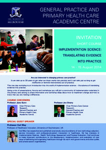 GENERAL PRACTICE AND PRIMARY HEALTH CARE ACADEMIC CENTRE INVITATION SHORT COURSE IMPLEMENTATION SCIENCE: