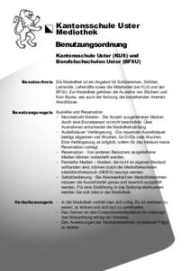 Kantonsschule Uster Mediothek Benutzungsordnung Kantonsschule Uster (KUS) und Berufsfachschulen Uster (BFSU)