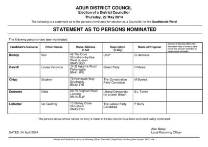 ADUR DISTRICT COUNCIL Election of a District Councillor Thursday, 22 May 2014 The following is a statement as to the persons nominated for election as a Councillor for the Southlands Ward  STATEMENT AS TO PERSONS NOMINAT