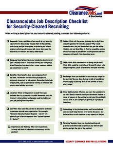 ClearanceJobs Job Description Checklist for Security-Cleared Recruiting When writing a description for your security-cleared posting, consider the following criteria: q