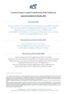 Comunicato Stampa: Consiglio di Amministrazione di RCS MediaGroup Approvati i risultati al 31 dicembreOUTLOOK 2016 RACCOLTA PUBBLICITARIA DI