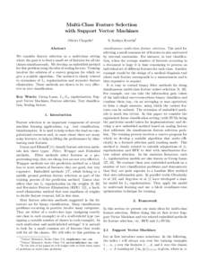 Multi-Class Feature Selection with Support Vector Machines Olivier Chapelle∗ Abstract We consider feature selection in a multi-class setting where the goal is to find a small set of features for all the