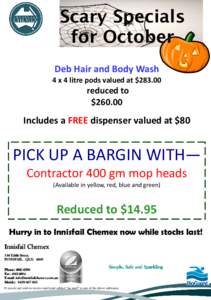 Scary Specials for October Deb Hair and Body Wash 4 x 4 litre pods valued at $reduced to