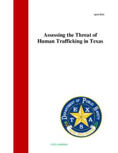 April[removed]Assessing the Threat of Human Trafficking in Texas  UNCLASSIFIED