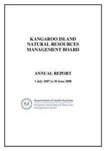 KANGAROO ISLAND NATURAL RESOURCES MANAGEMENT BOARD ANNUAL REPORT 1 July 2007 to 30 June 2008
