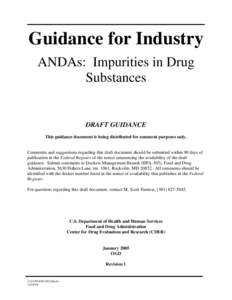 Guidance for Industry ANDAs: Impurities in Drug Substances DRAFT GUIDANCE This guidance document is being distributed for comment purposes only.