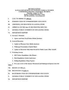 REVISED AGENDA KANSAS DEPARTMENT OF WILDLIFE, PARKS & TOURISM COMMISSION MEETING AND PUBLIC HEARING Thursday, August 21, 2014 Kansas Wetlands Education Center 592 NE K156 Hwy, Great Bend, KS