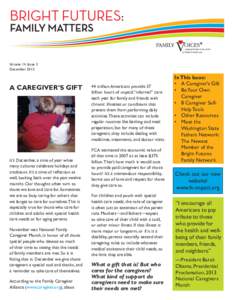 Volume 14, Issue 3 December 2013 A CAREGIVER’S GIFT  It’s December, a time of year when