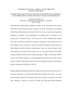 TESTIMONY OF DAVID A. LEBRYK, ACTING DIRECTOR UNITED STATES MINT BEFORE THE HOUSE FINANCIAL SERVICES SUBCOMMITTEE ON DOMESTIC AND INTERNATIONAL MONETARY POLICY, TRADE AND TECHNOLOGY General Coin Issues and H.R. 5077, “