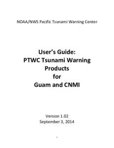 NOAA/NWS Pacific Tsunami Warning Center  User’s Guide: PTWC Tsunami Warning Products for
