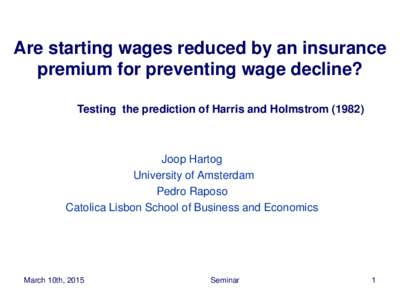 Are starting wages reduced by an insurance premium for preventing wage decline? Testing the prediction of Harris and HolmstromJoop Hartog University of Amsterdam