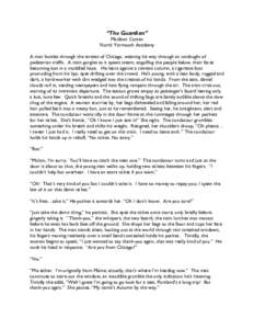 “The Guardian” Madison Cutten North Yarmouth Academy A man bustles through the streets of Chicago, weaving his way through an onslaught of pedestrian traffic. A train gurgles as it spews steam, engulfing the people b