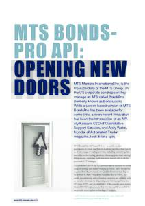 MTS BONDSPRO API: OPENING NEW DOORS MTS Markets International Inc. is the US subsidiary of the MTS Group. In