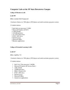 Computer Labs at the SF State Downtown Campus College Of Business LAB: LAB 595 DELL Latitude E6410 laptop lab 1 Instructor Station (w/ VHS player, DVD player and multi-resolution projector system) 32 student stations: