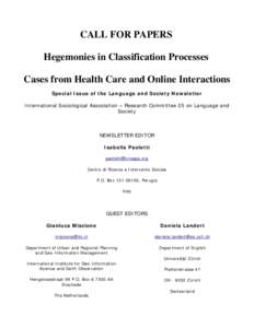 CALL FOR PAPERS Hegemonies in Classification Processes Cases from Health Care and Online Interactions Special Issue of the Language and Society Newsletter International Sociological Association – Research Committee 25 