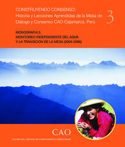 CONSTRUYENDO CONSENSO: Historia y Lecciones Aprendidas de la Mesa de Diálogo y Consenso CAO-Cajamarca, Perú MONOGRAFIA 3. MONITOREO INDEPENDIENTE DEL AGUA Y LA TRANSICION DE LA MESA[removed])