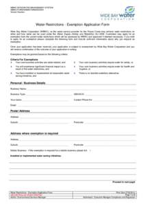 WBWC INTEGRATED MANAGEMENT SYSTEM WBWC/FORM/WBWCFORMXXXENV Version Number: Water Restrictions - Exemption Application Form Wide Bay Water Corporation (WBWC), as the water service provider for the Fraser Coast may enforce