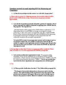 Questions received via email regarding RFP for Monitoring and Compliance 1. Q. How do we participate in this contract as a sub with a larger prime? A. Please refer to section 1.6. Following selection, the awarded vendor(