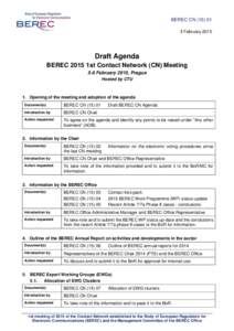 BEREC CNFebruary 2015 Draft Agenda BEREC 2015 1st Contact Network (CN) Meeting 5-6 February 2015, Prague