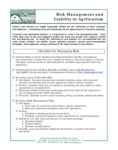 Risk Management and Liability in Agritourism Farmers and ranchers are legally responsible (liable) for the well-being of their customers and employees. Considering safety and minimizing risk are important parts of busine