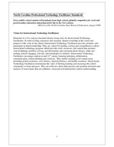 North Carolina Professional Technology Facilitator Standards Every public school student will graduate from high school, globally competitive for work and postsecondary education and prepared for life in the 21st century