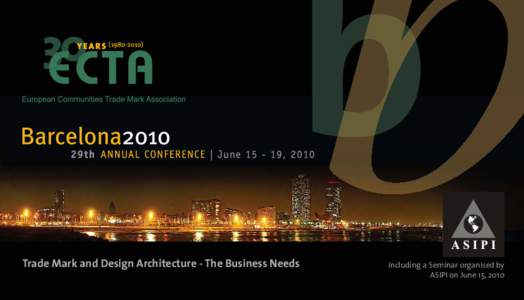 Trade Mark and Design Architecture - The Business Needs  including a Seminar organised by ASIPI on June 15, 2010  WELCOME