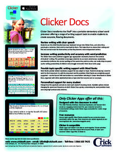 Clicker Docs transforms the iPad® into a portable elementary school word processor offering a range of writing support tools to enable students to create accurate, flowing documents. Review writing with clear speech