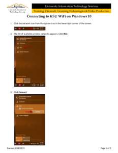 University Information Technology Services Training, Outreach, Learning Technologies & Video Production Connecting to KSU WiFi on WindowsClick the network icon from the system tray in the lower right corner of the