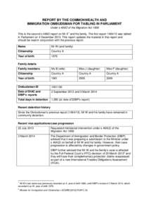 REPORT BY THE COMMONWEALTH AND IMMIGRATION OMBUDSMAN FOR TABLING IN PARLIAMENT Under s 486O of the Migration Act 1958 This is the second s 486O report on Mr X1 and his family. The first reportwas tabled in Parli