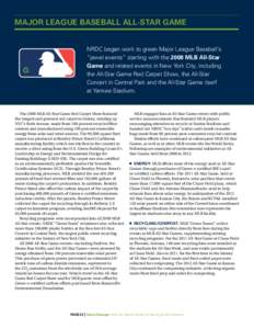 Major League Baseball All-Star Game NRDC began work to green Major League Baseball’s “jewel events” starting with the 2008 MLB All-Star Game and related events in New York City, including the All-Star Game Red Carp