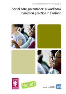 WORKFORCE DEVELOPMENT SCIE GUIDE 38  Social care governance: a workbook based on practice in England  WORKFORCE DEVELOPMENT