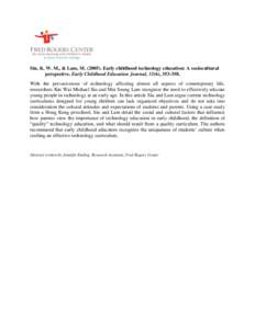 Siu, K. W. M., & Lam, M[removed]Early childhood technology education: A sociocultural perspective. Early Childhood Education Journal, 32(6), [removed]With the pervasiveness of technology affecting almost all aspects of 