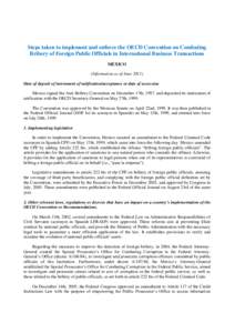 Steps taken to implement and enforce the OECD Convention on Combating Bribery of Foreign Public Officials in International Business Transactions MEXICO (Information as of June[removed]Date of deposit of instrument of ratif