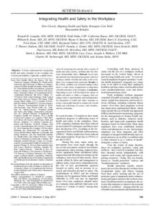 ACOEM GUIDANCE Integrating Health and Safety in the Workplace How Closely Aligning Health and Safety Strategies Can Yield Measurable Benefits Ronald R. Loeppke, MD, MPH, FACOEM, Todd Hohn, CSP, Catherine Baase, MD, FACOE