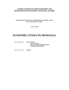 UNITED NATIONS STATISTICS DIVISION AND DEPARTMENT OF ECONOMIC AND SOCIAL AFFAIRS THE SECOND INTERNATIONAL WORKSHOP ON ECONOMIC CENSUS SEOUL, REPUBLIC OF KOREA