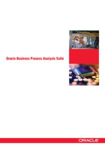 Oracle Business Process Analysis Suite  Качество и эффективность бизнес-процессов оказывают существенное влияние, как на краткосрочный,
