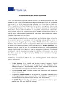 Guidelines for EMJMD student agreement It is of great importance to provide students enrolled in an EMJMD programme with clear guidance on their rights and obligations during their course participation. As the EMJMD prog