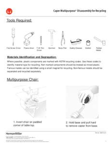 Y  Caper Multipurpose® Disassembly for Recycling Tools Required: