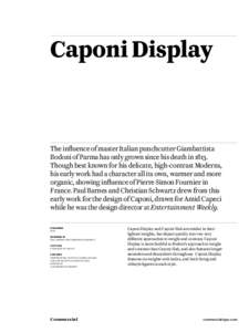 Caponi Display  The influence of master Italian punchcutter Giambattista Bodoni of Parma has only grown since his death in[removed]Though best known for his delicate, high-contrast Moderns, his early work had a character a