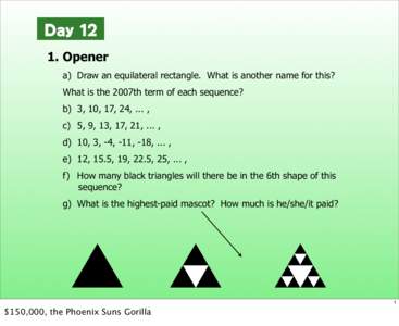DayOpener a) Draw an equilateral rectangle. What is another name for this? What is the 2007th term of each sequence? b) 3, 10, 17, 24, ... , c) 5, 9, 13, 17, 21, ... ,