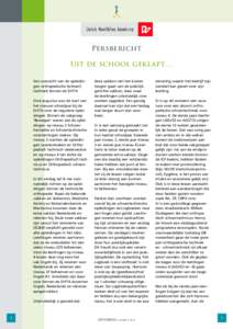 Persbericht Uit de school geklapt…. Een overzicht van de opleidingen orthopedische (schoen) techniek binnen de DHTA Eind augustus was de start van het nieuwe schooljaar bij de