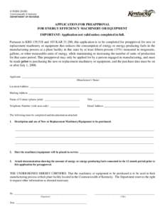 51A300[removed]Commonwealth of Kentucky DEPARTMENT OF REVENUE APPLICATION FOR PREAPPROVAL FOR ENERGY EFFICIENCY MACHINERY OR EQUIPMENT