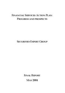 FINANCIAL SERVICES ACTION PLAN: PROGRESS AND PROSPECTS SECURITIES EXPERT GROUP  FINAL REPORT