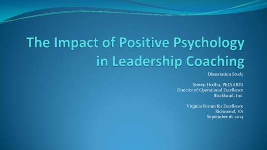 Dissertation Study Steven Hodlin, PhD(ABD) Director of Operational Excellence Blackbaud, Inc. Virginia Forum for Excellence Richmond, VA